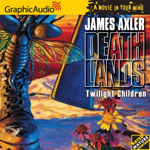 Twilight Children [Book 21 in the Deathlands Series] [Audiobook] (9781599501789) by James Axler