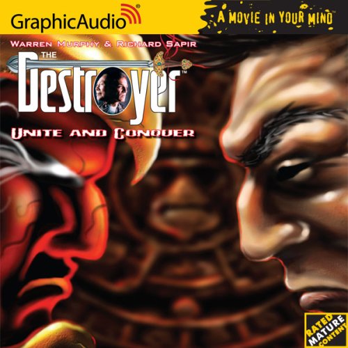The Destroyer # 102 - Unite and Conquer (Graphic Audio: The Destroyer) (9781599502038) by Warren Murphy; Richard Sapir