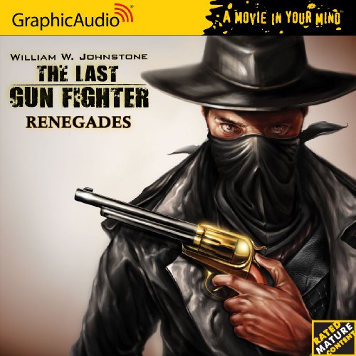 Stock image for The Last Gunfighter 12 - Renegades (A Movie in Your Mind: The Last Gun Fighter) for sale by The Yard Sale Store