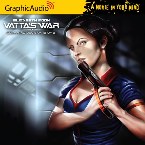 Stock image for Vatta's War (Book 4) Command Decision (2 of 2) (A Movie In Your Mind) for sale by Half Price Books Inc.