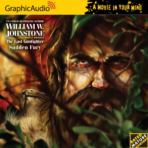 The Last Gunfighter 20 Sudden Fury (The Last Gunfighter - GraphicAudio - A Movie in your Mind) (9781599507323) by William W. Johnstone