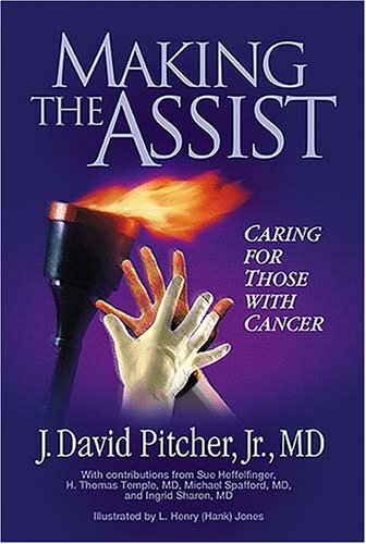 Stock image for Making the Assist: Caring for Those with Cancer for sale by HPB-Diamond