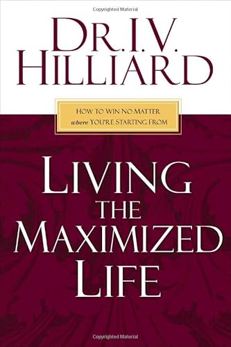 Stock image for Living the Maximized Life: How to Win No Matter Where Youre Star for sale by Hawking Books