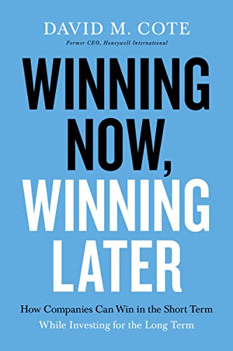 Beispielbild fr Winning Now, Winning Later: How Companies Can Succeed in the Short Term While Investing for the Long Term zum Verkauf von Better World Books