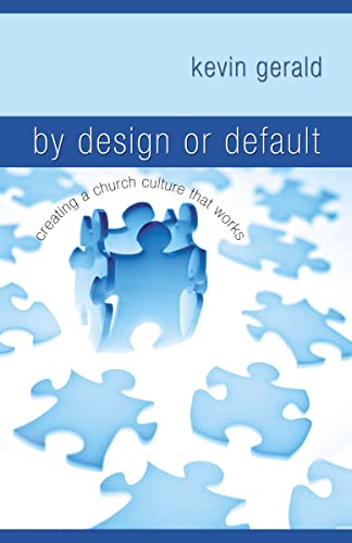 Stock image for By Design or Default: Creating a Church Culture That Works for sale by Revaluation Books