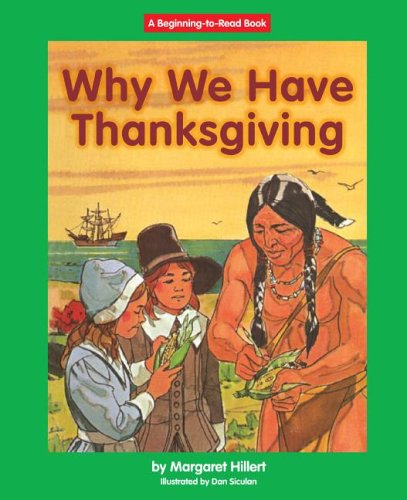 Why We Have Thanksgiving (Beginning to Read-easy Stories) (9781599530499) by Hillert, Margaret