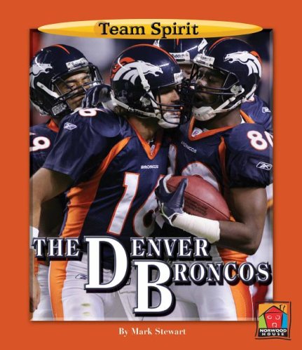 Imagen de archivo de The Denver Broncos (Team Spirit (Norwood)) a la venta por ThriftBooks-Atlanta