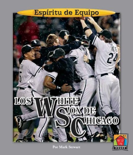 9781599531014: Los White Sox de Chicago (Espiritu De Equipo / Team Spirit)