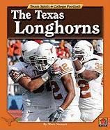 The Texas Longhorns (Team Spirit: College Football) (9781599532806) by Stewart, Mark