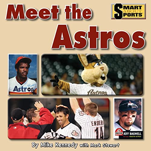 Meet the Astros (Smart About Sports: Baseball) (9781599533704) by Kennedy, Mike; Stewart, Mark