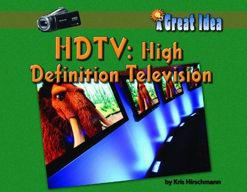 Hd Tv: High Definition Television (Great Idea) (9781599533797) by Hirschmann, Kris