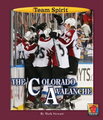 The Colorado Avalanche (Team Spirit) (9781599534008) by Stewart, Mark