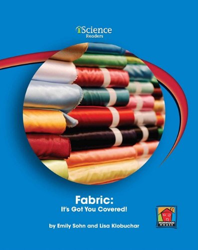 Stock image for Fabric: It's Got You Covered! (Iscience Readers: Level A) for sale by Irish Booksellers