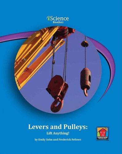 9781599534268: Levers and Pulleys: Lift Anything! (iScience Readers, Level C)