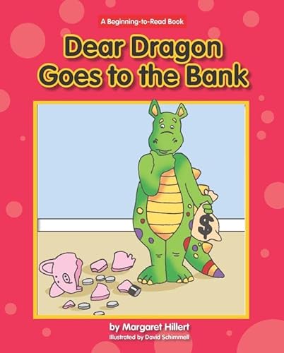 Dear Dragon Goes to the Bank (Beginning-to-Read: Dear Dragon) (9781599535029) by Hillert, Margaret