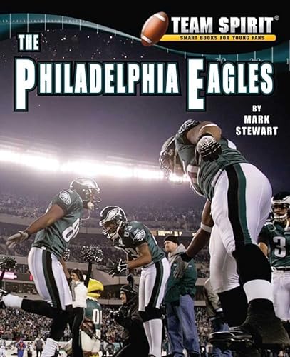 Philadelphia Eagles, the (Team Spirit) (9781599535357) by Stewart, Mark