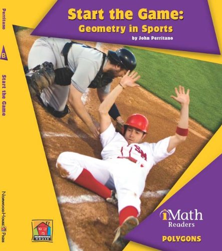 9781599535630: Start the Game: Geometry in Sports (Imath Readers, Level B)