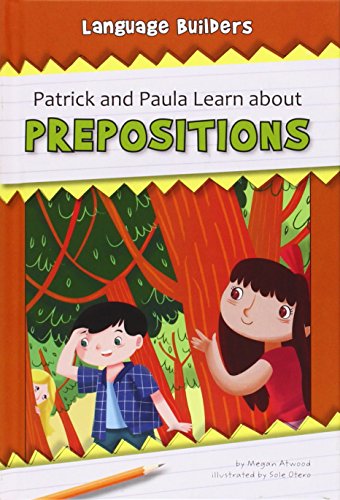 Beispielbild fr Patrick and Paula Learn about Prepositions zum Verkauf von Better World Books