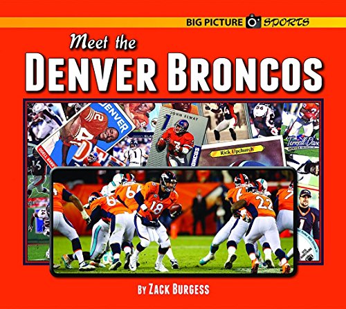 9781599537535: Meet the Denver Broncos (Big Picture Sports)