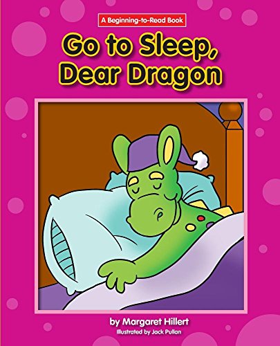 9781599537665: Go to Sleep, Dear Dragon (Beginning-to-Read: Dear Dragon)