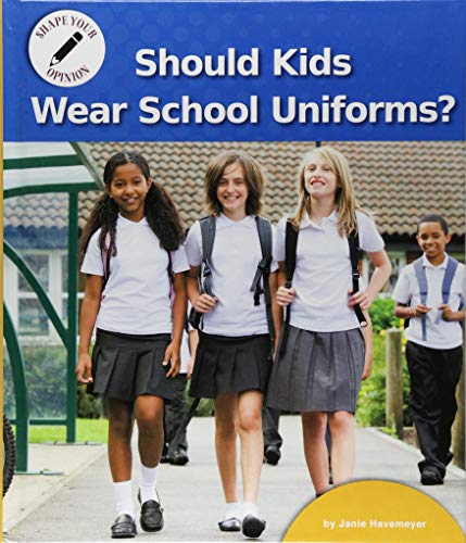 Beispielbild fr Should Kids Wear School Uniforms? zum Verkauf von Better World Books