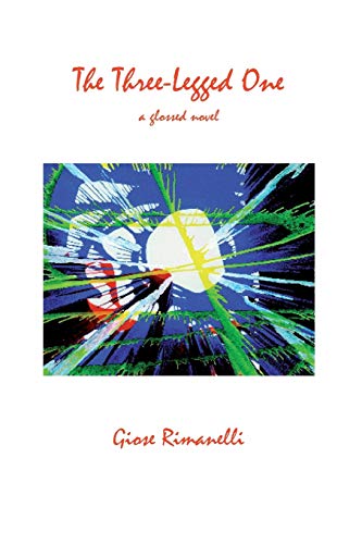 The Three-Legged One: A Glossed Novel (Via Folios) - Giose Rimanelli