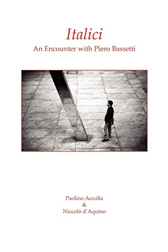 Italici: An Encounter With Piero Bassetti (9781599540016) by Bassetti, Piero; Accolla, Paolino; D'aquino, Niccolo'