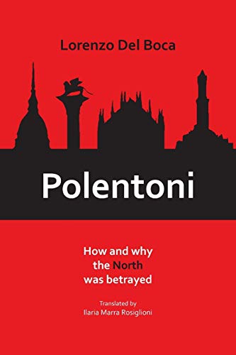 Beispielbild fr Polentoni: How and Why the North Has Been Betrayed (VIA Folios) zum Verkauf von WorldofBooks