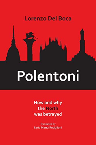 Stock image for Polentoni: How and Why the North Has Been Betrayed (VIA Folios) for sale by WorldofBooks