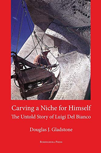 Stock image for Carving a Niche for Himself: The Untold Story of Luigi Del Bianco and Mount Rushmore (Via Folios) for sale by PlumCircle