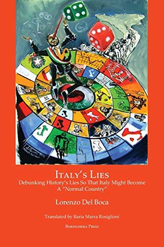 9781599540849: Italy's Lies: Debunking History's Lies So That Italy Might Become a Normal Country (Saggistica)