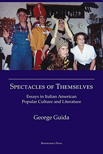 Stock image for Spectacles of Themselves Essays in Italian American Popular Culture and Literature Saggistica for sale by PBShop.store US