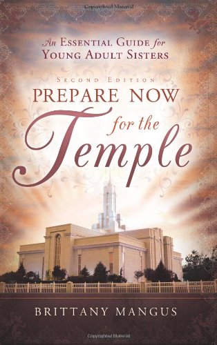 9781599550527: Prepare Now for the Temple: An Essential Guide for Young Adult Sisters