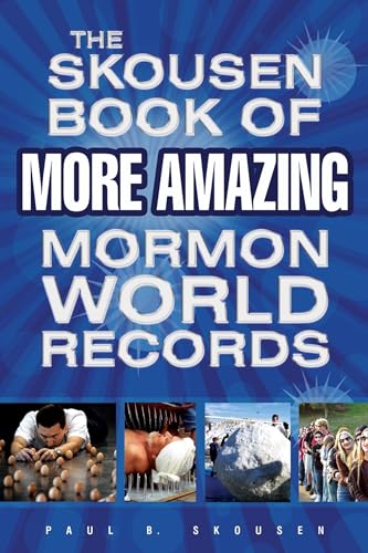 Stock image for The Skousen Book of More Amazing Mormon World Records for sale by SecondSale