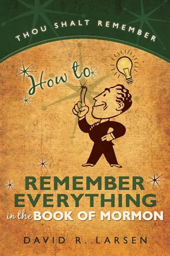 Beispielbild fr How to Remember Everything in the Book of Mormon zum Verkauf von -OnTimeBooks-