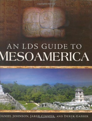 Stock image for An LDS Guide to Mesoamerica for sale by Front Cover Books