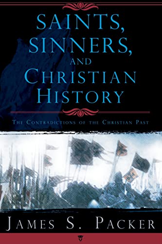 9781599551371: Saints, Sinners, and Christian History: The Contradictions of the Christian Past