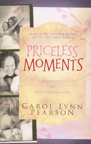 Imagen de archivo de Priceless Moments : Snapshots of Motherhood a la venta por Better World Books