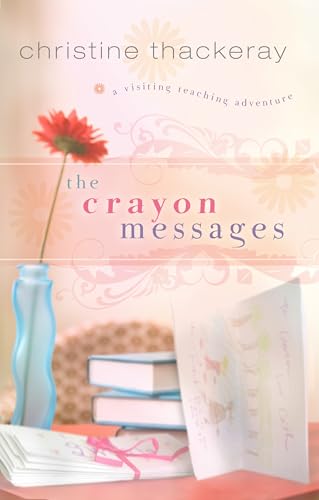 The Crayon Messages (Visiting Teaching Adventures) (9781599551487) by Thackeray, Christine