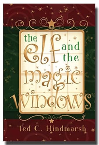 Stock image for The Elf and the Magic Windows: A Christmas Fairy Tale for sale by ThriftBooks-Dallas