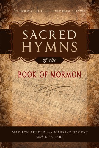 Sacred Hymns of the Book of Mormon (9781599552156) by Marilyn Arnold; Maurine Ozment; Lisa Farr