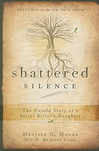 Stock image for Shattered Silence: The Untold Story of a Serial Killer's Daughter for sale by Wonder Book