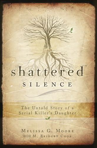 Stock image for Shattered Silence: The Untold Story of a Serial Killer's Daughter for sale by SecondSale