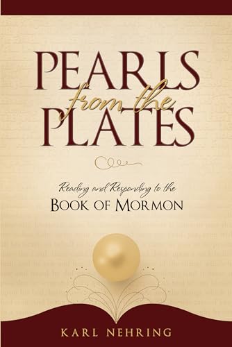 Stock image for Pearls from the Plates: Reading and Responding to the Book of Mormon for sale by The Book Garden