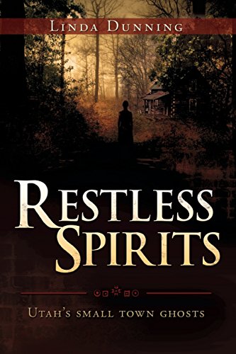 Stock image for Restless Spirits--Utah's Small Town Ghosts for sale by ThriftBooks-Dallas