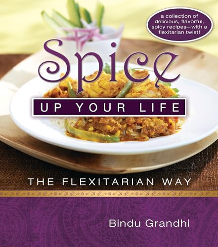 Beispielbild fr Spice Up Your Life: The Flexitarian Way zum Verkauf von Wonder Book