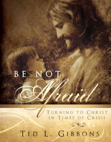 Beispielbild fr Be Not Afraid: Turning to Christ in Times of Crisis zum Verkauf von Once Upon A Time Books