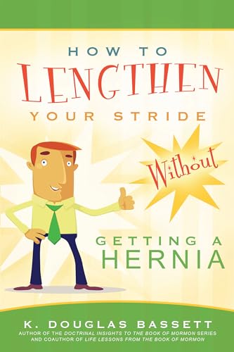 How to Lengthen Your Stride: Without Getting a Hernia (9781599552910) by K. Douglas Bassett