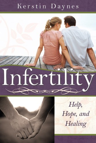 Imagen de archivo de Infertility: Help, Hope, and Healing a la venta por SecondSale