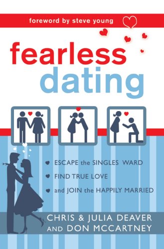 Imagen de archivo de Fearless Dating: Escape the Singles' Ward, Find True Love, and Join the Happily Married a la venta por Hippo Books